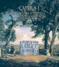 Title: Caelius I: Santa Maria in Domnica, San Tommaso in Formis e il Clivus Scauri, Author: A Englen