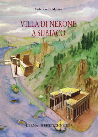 Title: Villa di Nerone a Subiaco: Il complesso dei Simbruina Stagna, Author: Federico Di Matteo