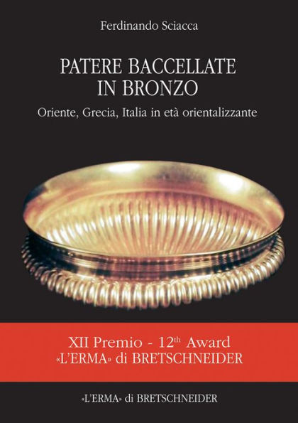 Patere bacellate in bronzo: Oriente, Grecia, Italia in eta orientalizzante