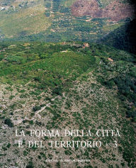 Title: La Forma della citta e del territorio - 3, Author: Stefania Quilici Gigli
