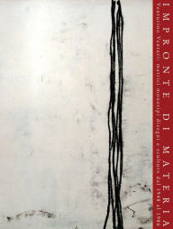 Title: Impronte di materia: Venturino Venturi: matrici, monotipi, disegni e sculture dal 1948 al 1986. Catalogo della mostra. Roma, Complesso di San Michele a Ripa. 27 gennaio - 26 febbraio 2006. Pisa, Museo Nazionale di San Matteo. 11 marzo - 3o aprile 2006. Sa, Author: Antonino Caleca