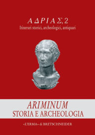 Title: Ariminum: Storia e archeologia, Author: Cristina Ravara Montebelli