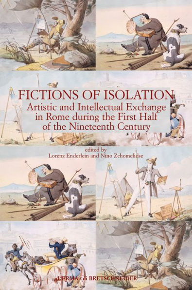 Fictions of Isolation: Artistic and Intellectual Exchange in Rome during the first half of the 19th Century.{SLB}Papers from a Conference held at the Accademia di Danimarca, Rome, 5-7 June 2003