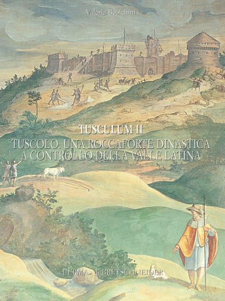 Tusculum II: Tuscolo una roccaforte dinastica a controllo della valle latina. Fonti storiche e dati archeologici