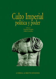Title: Culto Imperial Politica y Poder: Actas del Congreso Internacional, Author: Julian Gonzalez