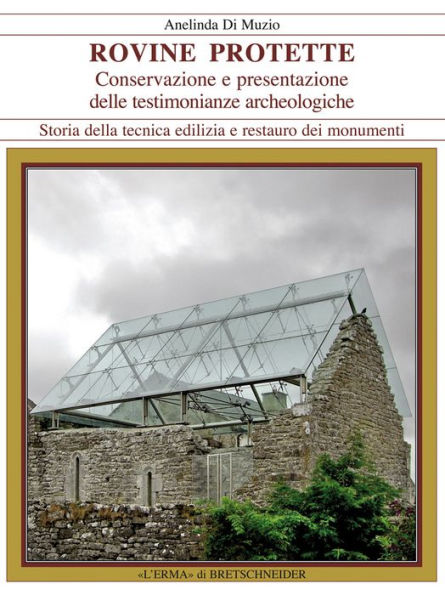 Rovine protette: Conservazione e presentazione delle testimonianze archeologiche