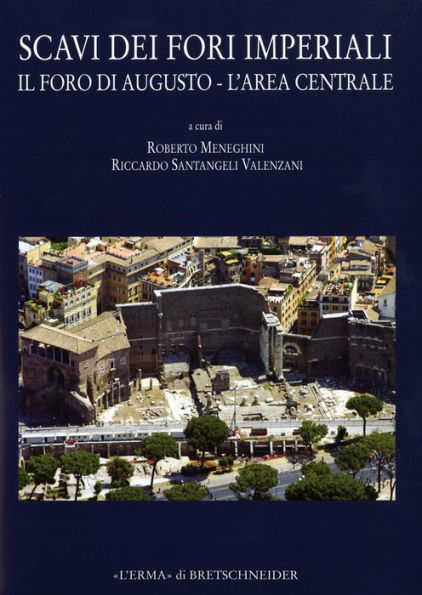Scavi dei Fori Imperiali Foro di Augusto (l'area centrale)