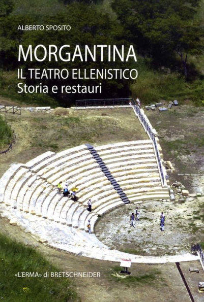 Morgantina, il teatro ellenistico: Storia e restauri