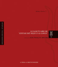 Title: Le Sanctuaire de Athtar dhu-Risaf de as-Sawda, Author: Jean-Francois Breton
