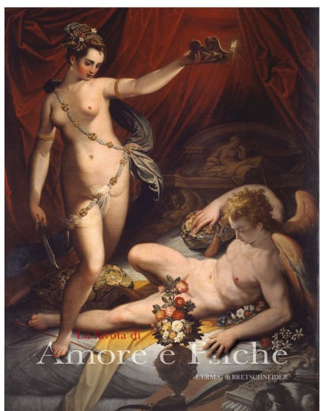 La Favola di Amore e Psiche: Il mito nell'arte dall'antichita a Canova