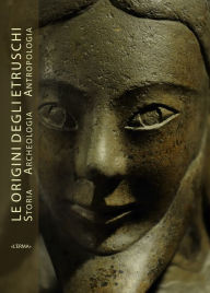 Title: Origini degli Etruschi. Storia archeologia antropologia (Le). Atti del Convegno, Author: Vincenzo Bellelli