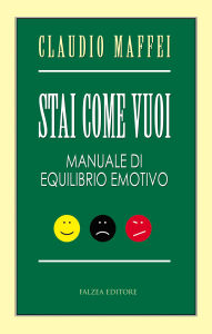 Title: STAI COME VUOI: Manuale di equilibrio emotivo, Author: Claudio Maffei