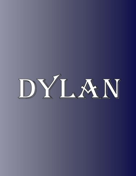 Dylan: 100 Pages 8.5" X 11" Personalized Name on Notebook College Ruled Line Paper