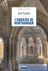 Title: L'abbazia di Northanger: Ediz. integrale, Author: Jane Austen