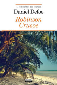 Title: Robinson Crusoe: Ediz. integrale, Author: Daniel Defoe