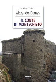 Title: Il conte di Montecristo: Ediz. integrale, Author: Alexandre Dumas