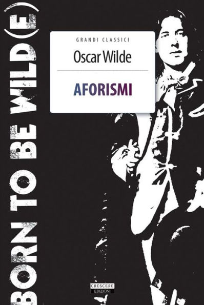 Aforismi: Born to be Wild(e)