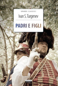 Title: Padri e figli: Ediz. integrale con note digitali e link di approfondimento, Author: Ivan Turgenev