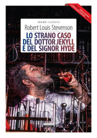 Title: Lo strano caso del dottor Jekyll e del signor Hyde + The strange case of Dr Jekyll and Mr Hyde: Ediz. integrale / Unabridged edit., Author: Robert Louis Stevenson