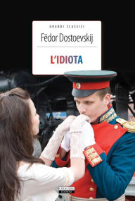 Title: L'idiota: Ediz. integrale, Author: Fëdor Dostoevskij