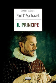 Title: Il principe: Ediz. integrale, Author: Niccolò Machiavelli
