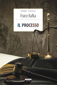 Title: Il processo: Ediz. integrale, Author: Franz Kafka