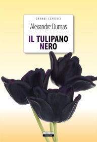Title: Il tulipano nero: Ediz. integrale, Author: Alexandre Dumas