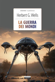 Title: La guerra dei mondi: Ediz. integrale, Author: H. G. Wells