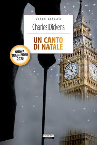 Title: Un canto di Natale: Nuova traduzione integrale con immagini originali e note, Author: Charles Dickens