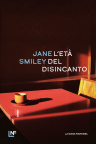 Title: L'età del disincanto, Author: Jane Smiley