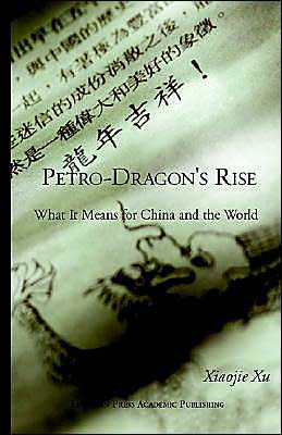 Petro-Dragon's Rise. What It Means for China and the World