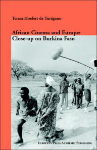 Title: African Cinema and Europe: Close-Up on Burkina Faso, Author: Teresa Hoefert de Turegano
