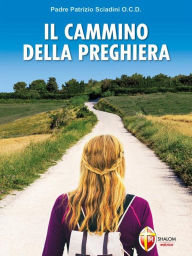 Title: Il cammino della preghiera, Author: Padre Patrizio Sciadini