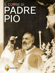 Title: Il cuore di Padre Pio, Author: Giuseppe Giacomelli