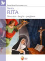 Santa Rita. Vera vita, luoghi, preghiere
