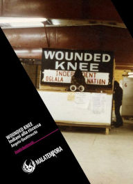 Title: Wounded Knee - Gli indiani alla riscossa, Author: Angelo Quattrocchi