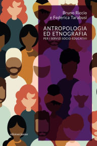 Title: Antropologia ed etnografia per i servizi socio-educativi, Author: Bruno Riccio