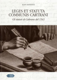 Title: Leges et statuta Communis Cartrani, Author: Alan Sandonà