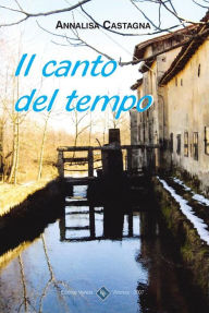 Title: Il Canto del Tempo, Author: Annalisa Castagna