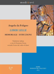 Title: Liber Lelle. Memoriale. Istruzioni, Author: Angela da Foligno