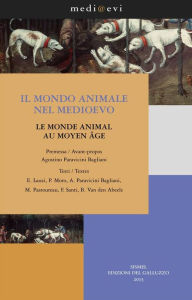 Title: Il mondo animale nel Medioevo / Le monde animal au Moyen Âge, Author: Agostino Paravicini Bagliani