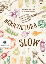 Title: Agricoltura slow, Author: Francesco Sottile