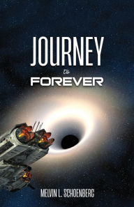 Title: Journey to Forever, Author: Melvin L. Schoenberg