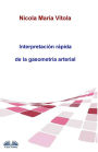 Interpretación Rápida De La Gasometría Arterial: Gasometría Arterial En 4 Pasos