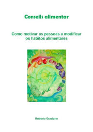 Title: Counseling Alimentar. Como Motivar As Pessoas A Modificar Os Hábitos Alimentares, Author: Graziano Roberta
