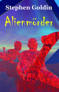 Title: Alienmörder, Author: Stephen Goldin