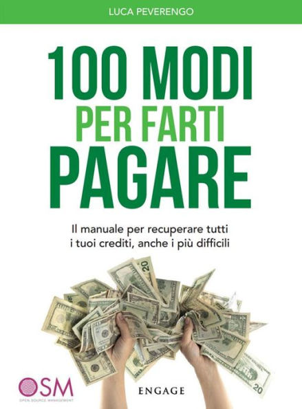 100 Modi per Farti Pagare: Il manuale per recuperare tutti i tuoi crediti, anche i più difficili