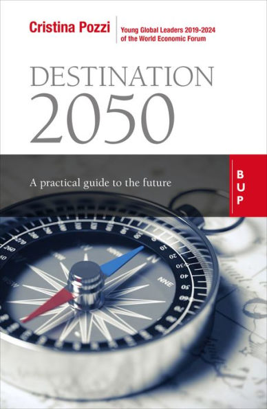 Destination 2050: A Practical Guide to the Future