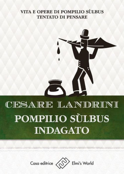 Pompilio Sulbus indagato: Vita e opere di Pompilio Sulbus - Tentato di pensare