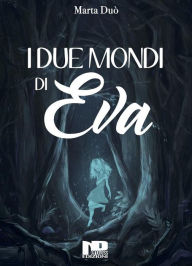 Title: I due mondi di Eva, Author: Marta Duò